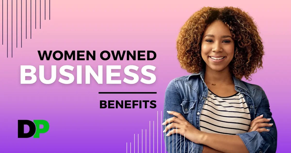 Top 12 Women Owned Business Benefits