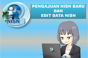 Panduan Pengajuan NISN Baru dan Edit Data NISN 