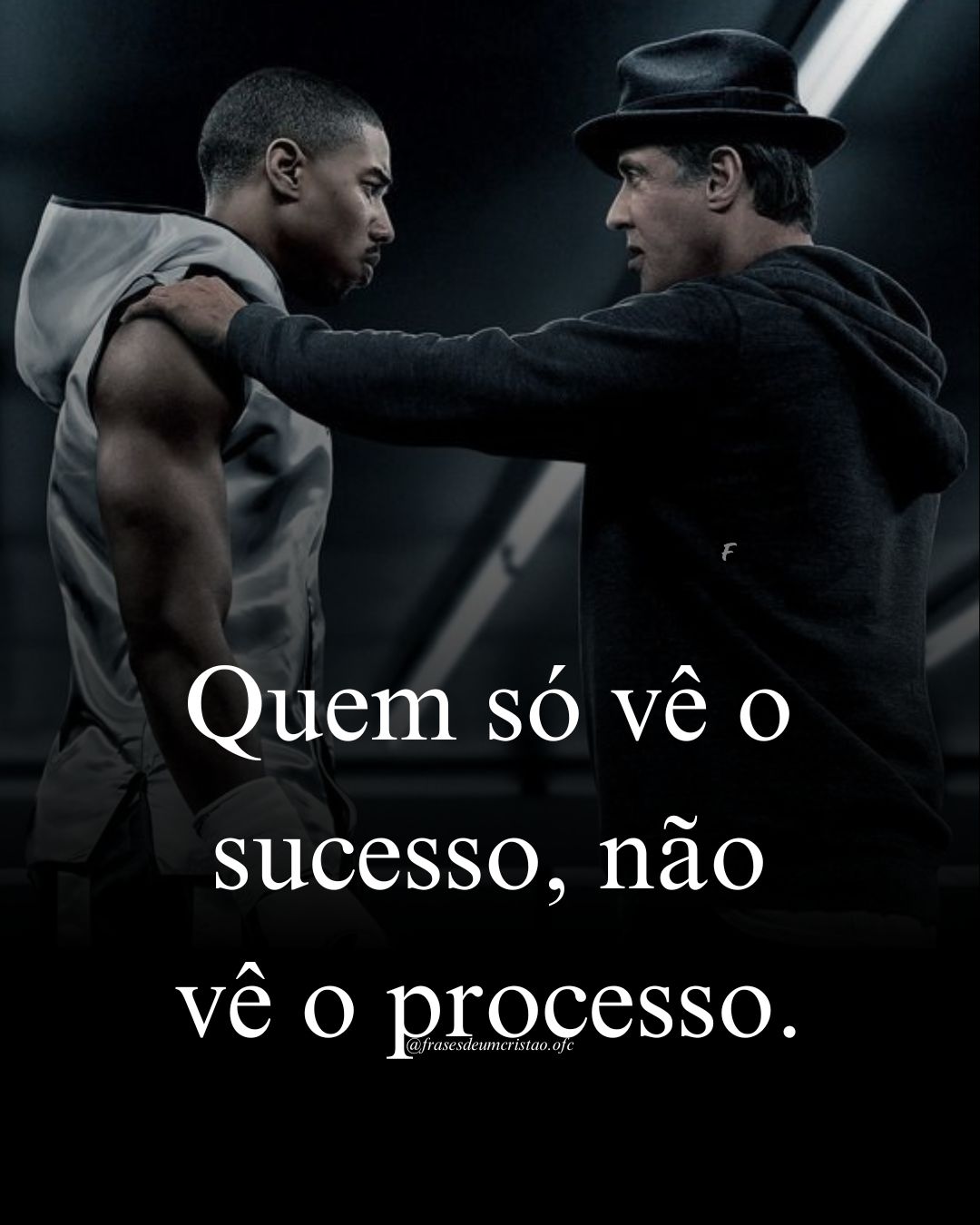 Quem só vê o sucesso, não vê o processo.