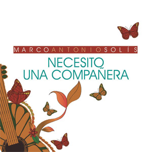 Necesito Una Compañera - Marco Antonio Solis (Álbum)