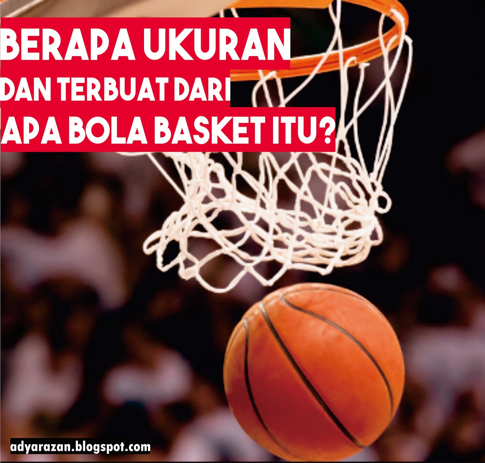 Ukuran Dan Bahan Bola Basket Standar Internasional Adya Razan