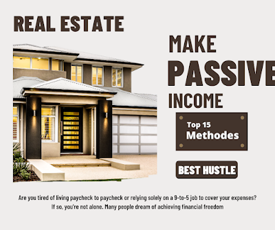 Top 15 Methodes to make Passive income in Real Estate