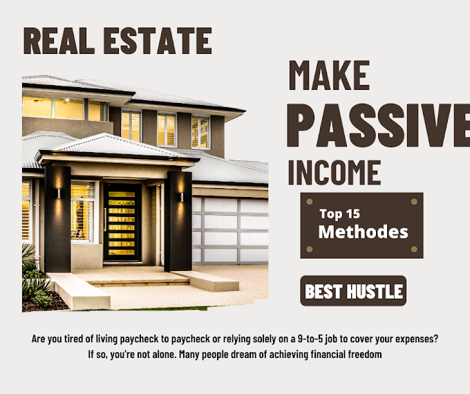 Top 15 Methodes to make Passive income in Real Estate