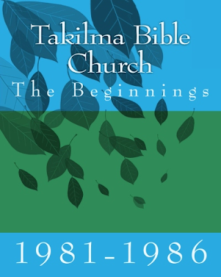 Takilma Bible Church: The Beginnings