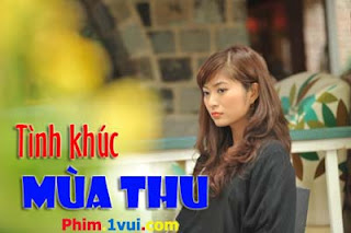 Phim Tình Khúc Mùa Thu [2012] Trên VTV9 Online