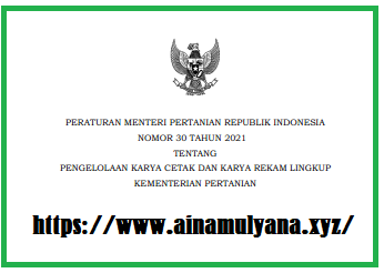 Permentan Nomor 30 Tahun 2021 Tentang Pengelolaan Karya Cetak Dan Karya Rekam Lingkup Kementerian Pertanian