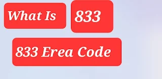 833 area code kya hai । What city area code is 833