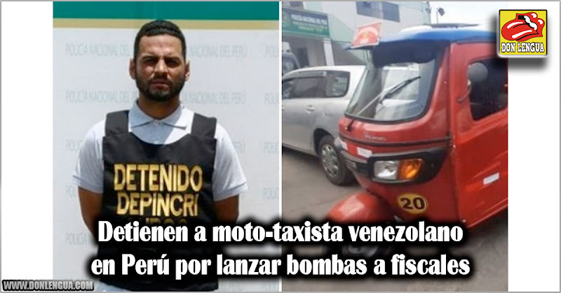 Detienen a moto-taxista venezolano en Perú por lanzar bombas a fiscales