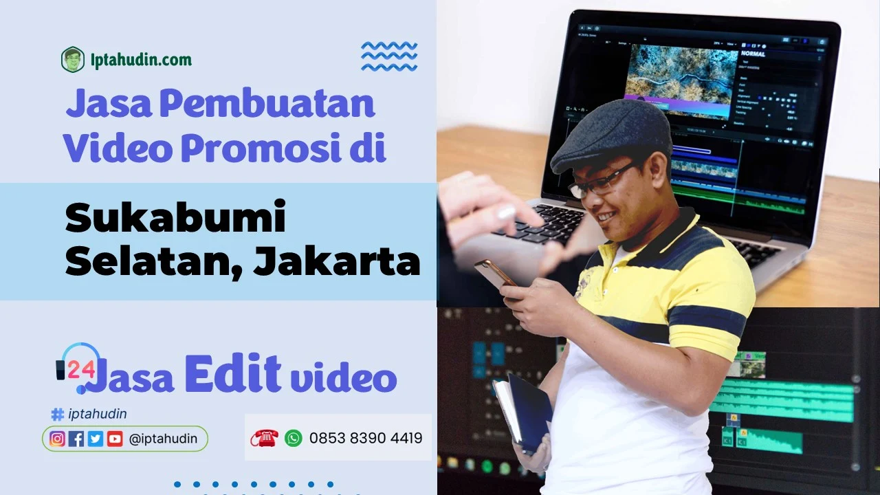 Jasa Video Promosi di Sukabumi Selatan, Jakarta	Berkualitas