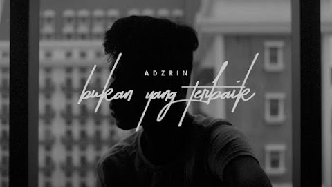 adzrin bukan yang terbaik lirik