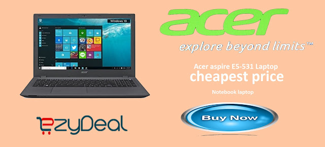 http://ezydeal.net/product/Acer-aspire-E5-531-nx-myvsi-013-laptop-Pentium-quad-core-4gb-ram-500gb-hdd-Win10-Charcoal-black-Notebook-laptop-product-28049.html