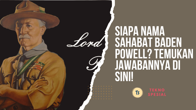 Siapa Nama Sahabat Baden Powell