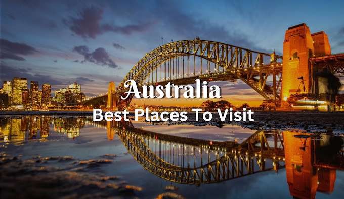 11 Best Places To Visit in Australia 