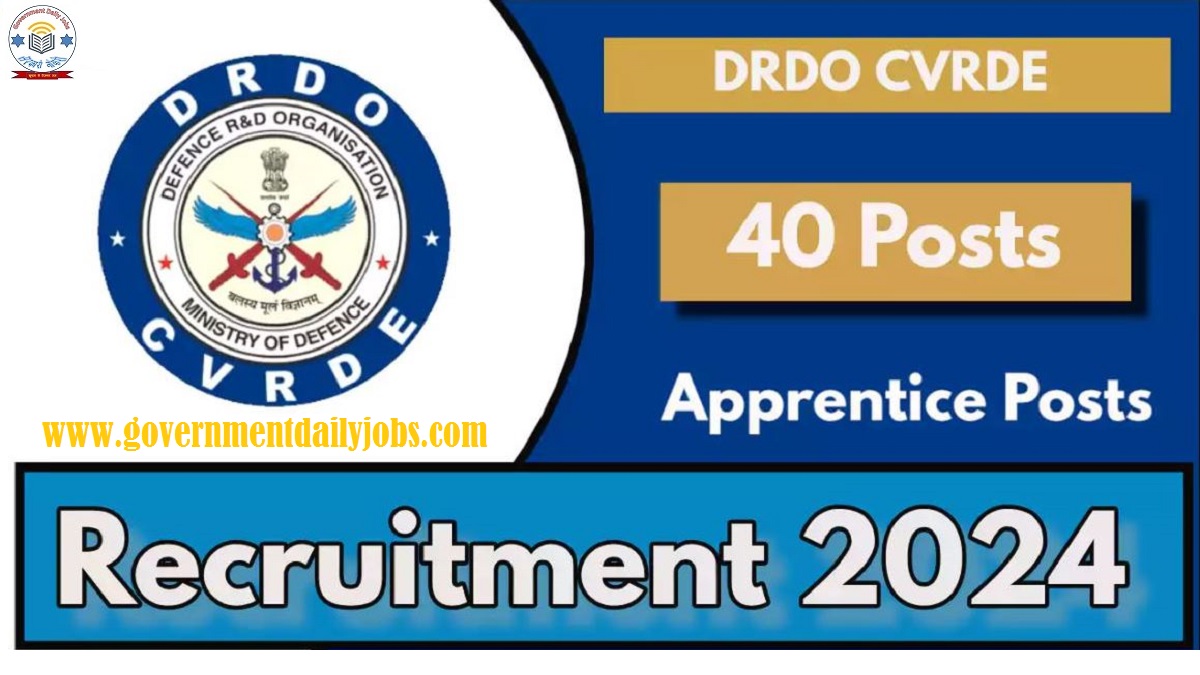 DRDO CVRDE RECRUITMENT 2024 NOTIFICATION OUT,