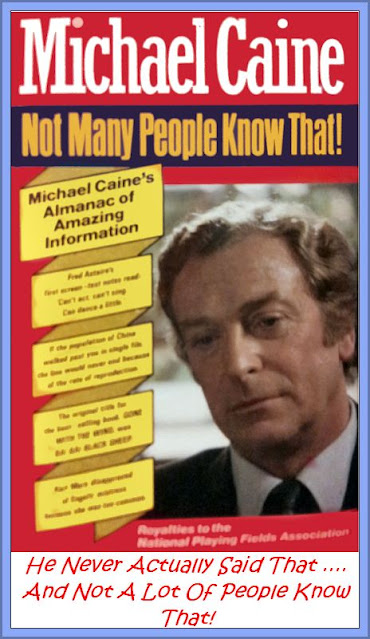 Michael Caine - Not A Lot People Know That