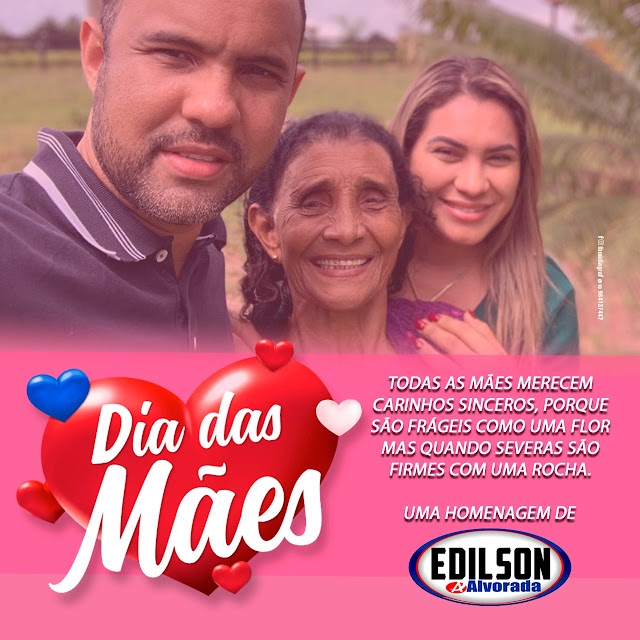 Uma homenagem de Edilson da Alvorada para todas as Mães de Palmeirândia