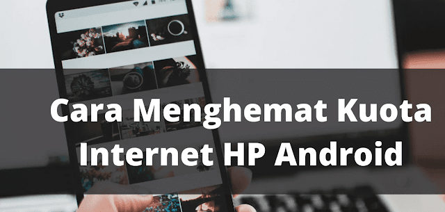 Cara Menghemat Paket Data di HP Android