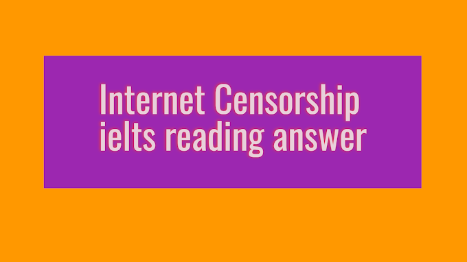 Internet Censorship ielts reading answer