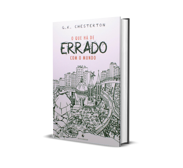 Livro de G. K. Chesterton: O que há de errado com o mundo?