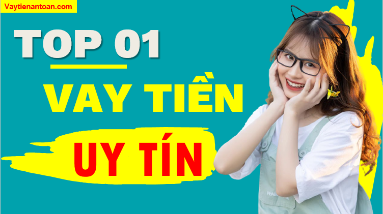 Top Web Vay tiền Nhanh, Duyệt Cấp tốc Uy tín nhất 2024