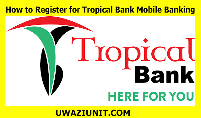 How to Register for Tropical Bank Mobile Banking - 30 April