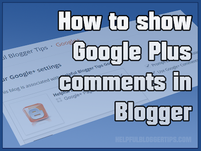 Add Google Plus comments to Blogger