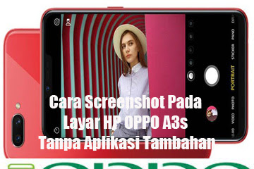 √ Cara Screenshot Pada Layar Hp Oppo A3s Tanpa Aplikasi Tambahan