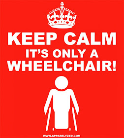 Keep Calm It's Only A Wheelchair