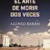 Sorteo | El arte de morir dos veces de Alonso Barán 