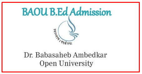 BAOU B.Ed Admission 2022-23~Application Form, Dates, Eligibility, Pattern, Syllabus