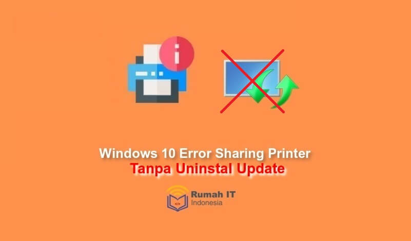 Windows 10 Error Sharing Printer Tanpa Uninstall Update