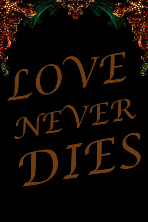 [HD] Love Never Dies 2012 Film Online Anschauen