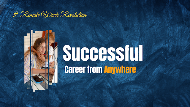 How to Build a Successful Career from Anywhere