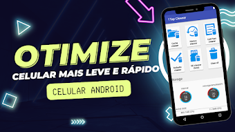 Otimize e deixe seu celular mais leve e rápido