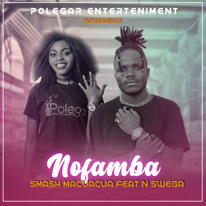 Smash Macuacua Feat N Swega - Nofamba • DOWNLOAD • Moz Arte Music