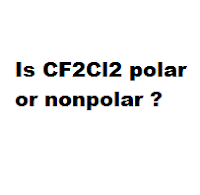 Is CF2Cl2 polar or nonpolar ?