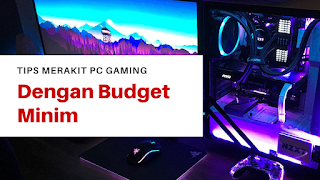 Cara Kaum Kere Hore Merakit PC Gaming Dengan Budget Minim