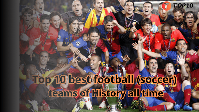 Top 10 Football Clubs of All Time