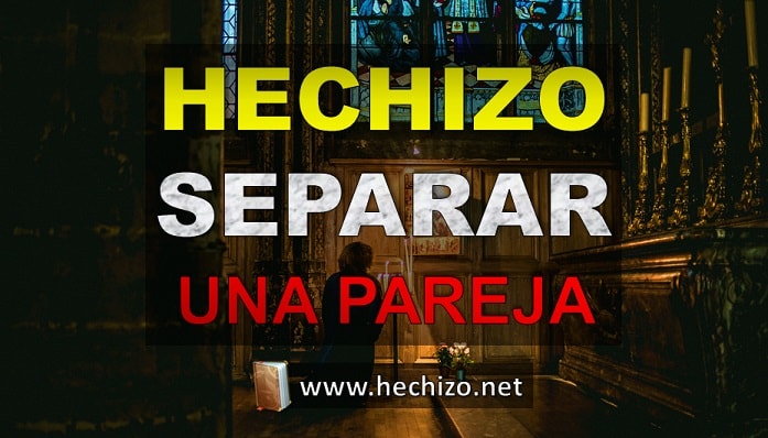 Hechizo para separar una pareja rápido funciona y para siempre