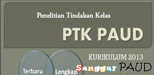 Contoh PTK PAUD (Penelitian Tindakan Kelas PAUD)