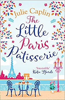 Book Review: The Little Paris Patisserie, by Julie Caplin, 3 stars