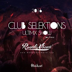 Renato Xtrova - Club Selektions Ultimix Show (2016)