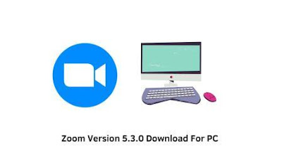 Zoom Version 5.3.0 Download For PC
