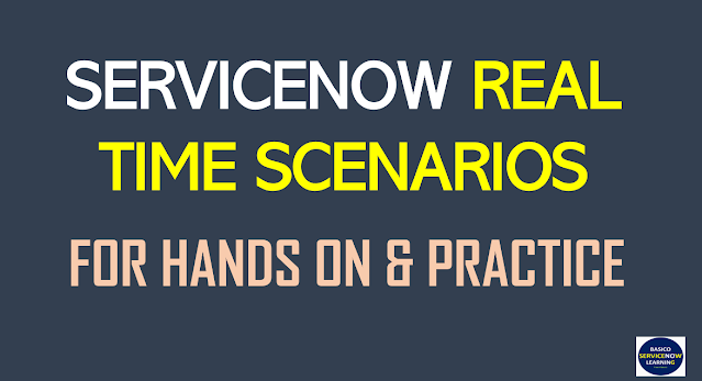 servicenow task to practice, servicenow requirements, servicenow scenarios to practice, servicenow examples