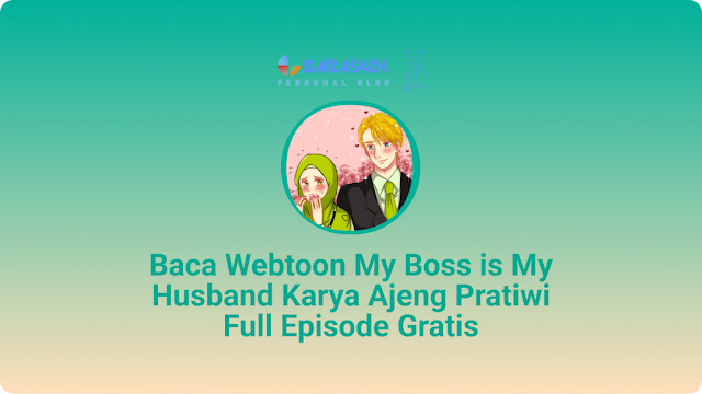 Baca Webtoon My Boss is My Husband Karya Ajeng Pratiwi Full Episode Gratis