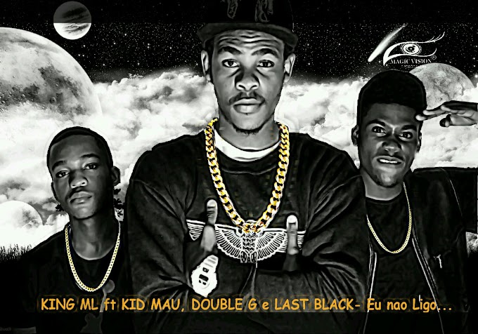 KingML Ft Double-G, Last Black & Kid Mau - Não Ligo