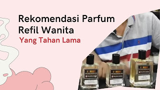 Rekomendasi Parfum Refil Wanita