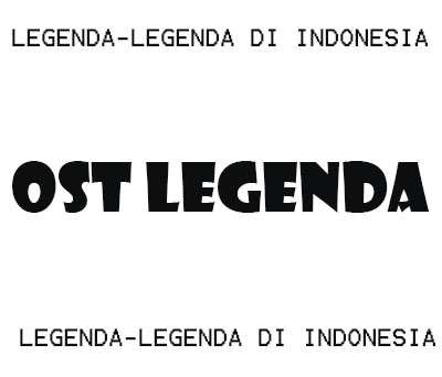 Lagu OST Legenda Terkenal di Indonesia - DanangGreen Blog