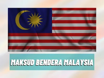 maksud bendera malaysia