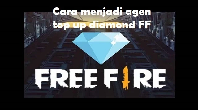 Cara Menjadi Agen Top Up Diamond FF